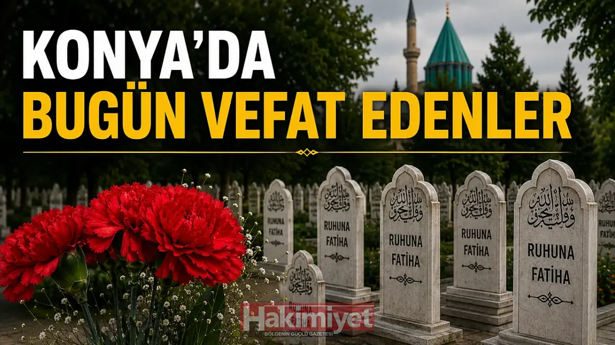 Konya'da 29 Ekim 2026 Perşembe günü vefat edenler