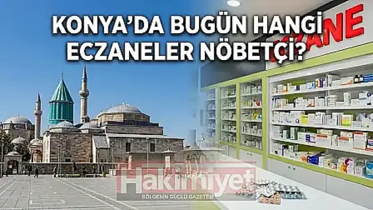 Konya'da bugün hangi eczaneler nöbetçi? (22 Ekim Perşembe)