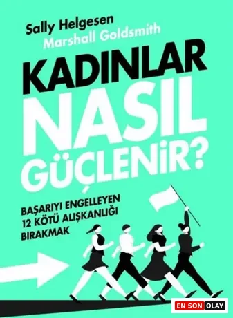 Kadınlar Nasıl Güçlenir? - Sally Helgesan & Marshall Goldsmith