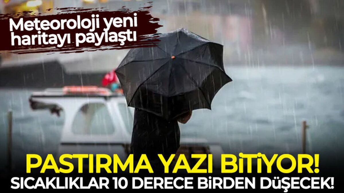 Meteoroloji yeni haritayı paylaştı: Sıcaklık 10 derece birden düşecek