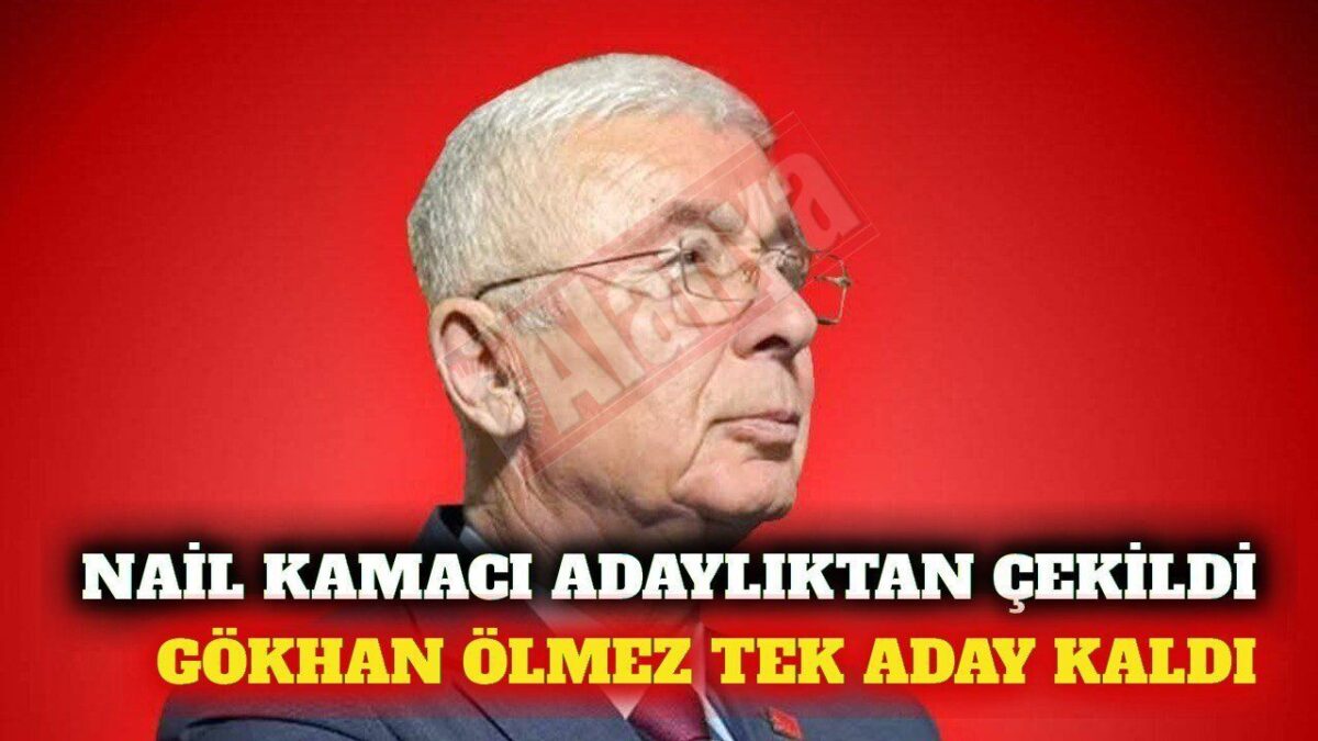 Nail Kamacı adaylıktan çekildi: Gökhan Ölmez tek aday kaldı