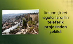 İtalyan şirket, işgalci İsrail'in teleferik projesinden çekildi