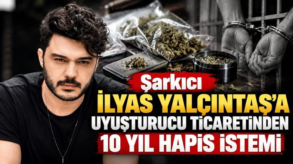 Şarkıcı İlyas Yalçıntaş hakkında 10 yıl hapis istemi! İddianamede dikkat çeken detaylar