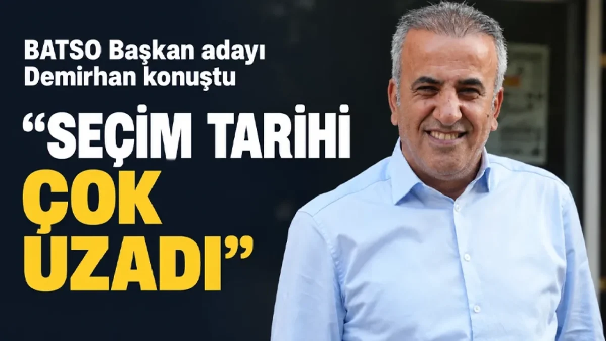 “SEÇİM TARİHİ ÇOK UZADI”