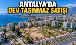 Antalya'da KGM'den 576 milyon liralık taşınmaz satış ihalesi