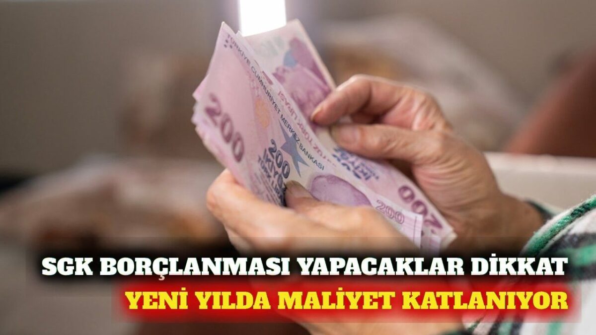 SGK borçlanma maliyetleri yeni yılda artıyor