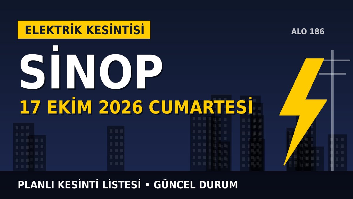 Sinop elektrik kesintisi 17 Ekim 2026 Cumartesi