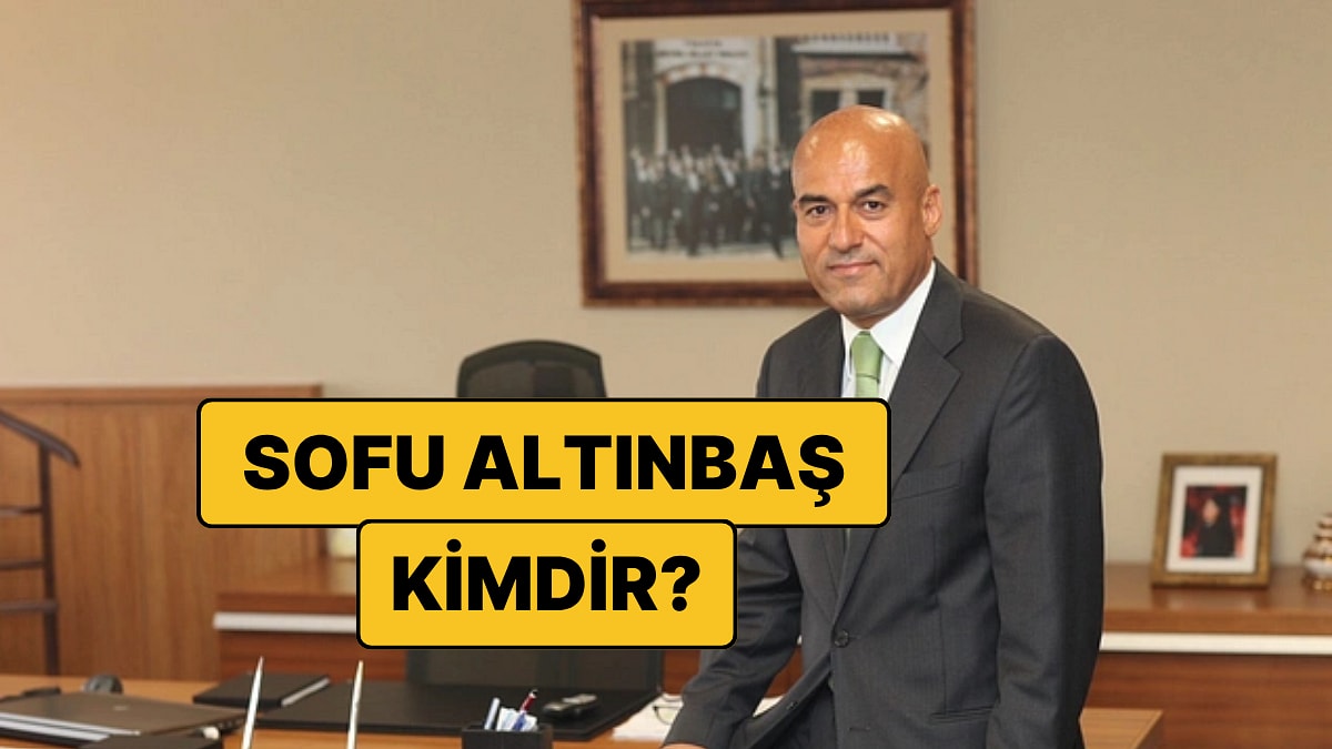 Sofu Altınbaş Kimdir, Kaç Yaşında? Sofu Altınbaş Tutuklandı mı, Neden?