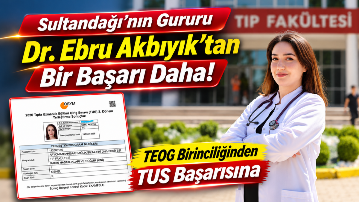 Sultandağı'nın Gururu Dr. Ebru Akbıyık'tan Bir Başarı Daha! TEOG Birinciliğinden TUS Başarısına
