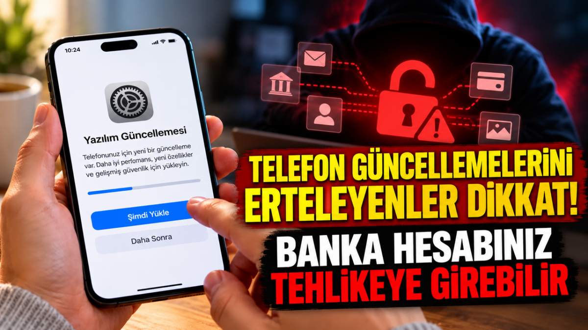 Telefon Güncellemelerini Erteleyenler Dikkat! Banka Hesabınız Tehlikeye Girebilir