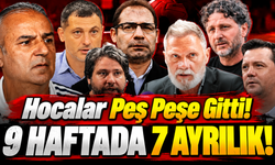 Süper Lig'de Teknik Direktör Depremi! İlk 9 Haftada 7 Takımda Büyük Değişim