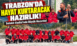 Trabzon’da 40 Kişilik Dev Ekip Afetlere Hazırlanıyor!
