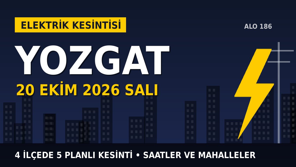 Yozgat elektrik kesintisi 20 Ekim 2026 Salı