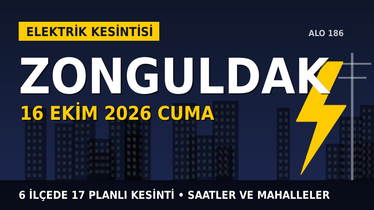 Zonguldak elektrik kesintisi 16 Ekim 2026 Cuma